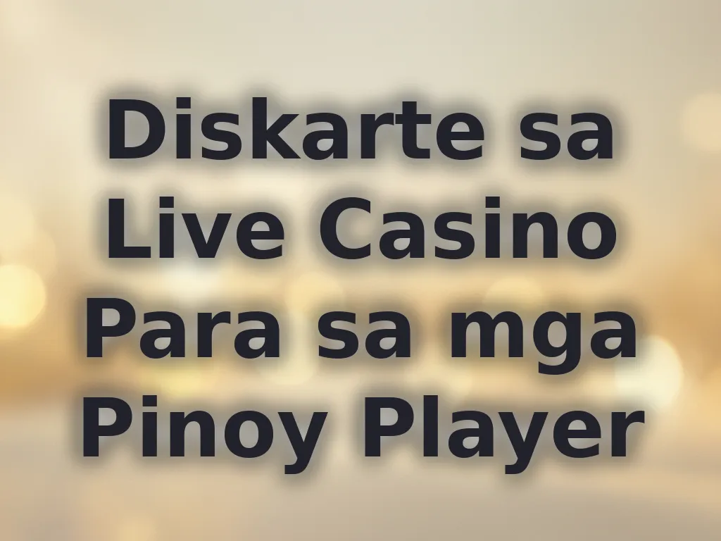 Diskarte sa Live Casino Para sa mga Pinoy Player